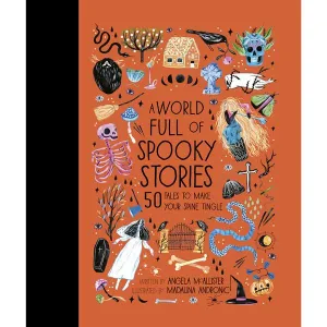 A World Full of Spooky Stories: 50 Tales to Make Your Spine Tingle