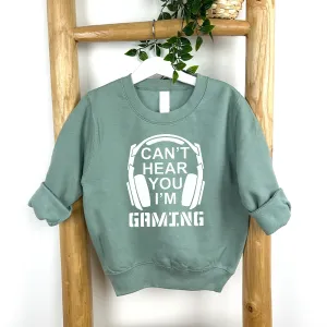 Can't Hear You I'm Gaming Kids Sweatshirt